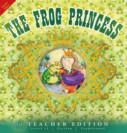 Literacy Tower - Level 12 - Fiction - The Frog Princess - Teacher Edition 9781776502301