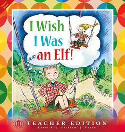 Literacy Tower - Level 4 - Fiction - I Wish I Was An Elf - Teacher Edition 9781776501892