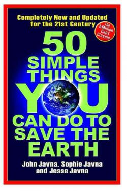 50 Simple Things You Can Do To Save The Earth 9781401322991