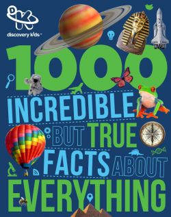 1000 Incredible But True Facts About Everything 9781474814560