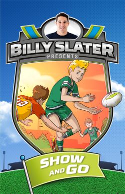 Billy Slater 3: Show and Go 9780857982681