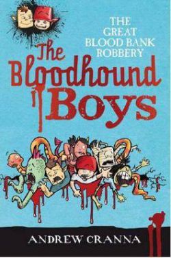 The Bloodhound Boys Book 1: The Great Blood Bank Robbery 9781922179302