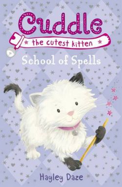 Cuddle The Cutest Kitten Book 4 School Of Spells 9781409308539