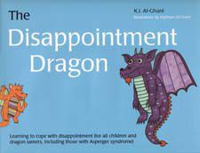 The Disappointment Dragon: Learning to Cope With Disappointment (For All Children and Dragon Tamers, Including Those with Asperger Syndrome) 9781849054324