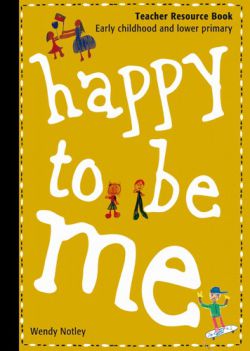 Happy To Be Me  (Teacher Resource Book) 9781921367250