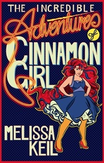 The Incredible Adventures of Cinnamon Girl 9781742978307