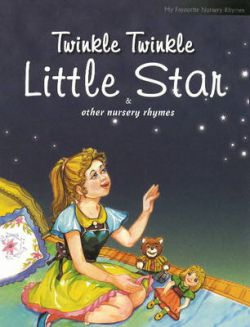 My Favourite Nursery Rhymes Twinkle Twinkle Little Star And Other Nursery Rhymes 9788131904299