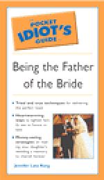 The Pocket Idiots Guide To Being The Father Of The Bride 9781592570591