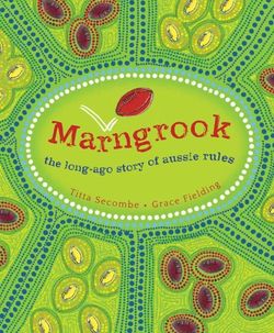 Marngrook The long-ago story of aussie rules 9781921248443