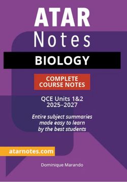 ATAR NOTES QCE BIOLOGY 1 & 2 COMPLETE COURSE NOTES