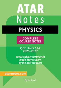 ATAR Notes QCE Physics 1&2 Complete Course Notes