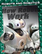 Robots And Robotics How Robots Work 9781420205503