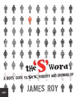 The S Word A Boys Guide To Sex Puberty And Growing Up 9780702235658