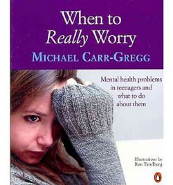 When to Really Worry: Mental health problems in teenagers and what to do about them 9780143009061