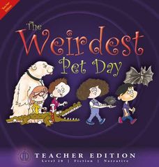 Literacy Tower - Level 20 - Fiction - The Weirdest Pet Day - Teacher Edition 9781776502707