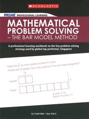 Prime Professional Learning: Mathematical Problem Solving – The Bar Model Method 9789810781972