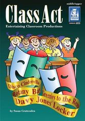 CLASS ACT – ENTERTAINING CLASSROOM PRODUCTIONS – AGES 9–12