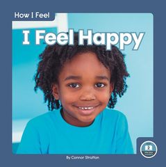 How I Feel: I Feel Happy