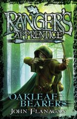 Ranger's Apprentice 4: Oakleaf Bearers JOHN FLANAGAN