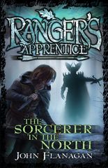 Ranger's Apprentice 5: The Sorcerer In The North JOHN FLANAGAN