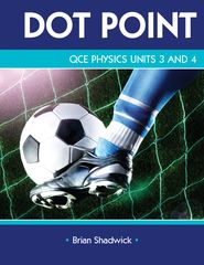 QCE DOTPOINT Physics Units 3-4