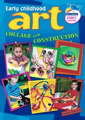 Early Art - Collage &amp; Construction Ages 3 - 7 9781741269239